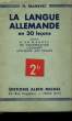 LA LANGUE ALLEMANDE EN 30 LECONS SUIVIE D'UN MANUEL DE CONVERSATION COURANTE APPLIQUEE AUX REGLES.. MANSVIC H.