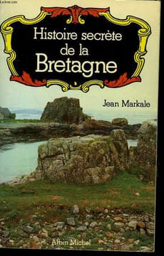 HISTOIRE SECRETE DE LA BRETAGNE.. MARKALE JEAN.
