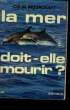 LA MER DOIT-ELLE MOURIR?. MOORCRAFT COLIN.