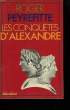 LES CONQUETES D'ALEXANDRE LE GRAND.. PEYREFITTE ROGER.