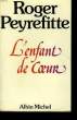 L'ENFANT DE COEUR.. PEYREFITTE ROGER.