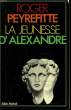 LA JEUNESSE D'ALEXANDRE.. PEYREFITTE ROGER.
