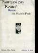 POURQUOI PAS ROME?. PEZIN MICHELE.