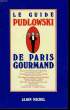 LE GUIDE PUDLOXSKI DE PARIS GOURMAND.. PUDLOWSKI GILLES.