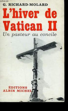 L'HIVER DE VATICAN II. UN PASTEUR AU CONCILE.. RICHARD -MOLARD G.