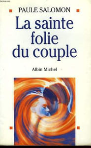 LA SAINTE FOLIE DU COUPLE.