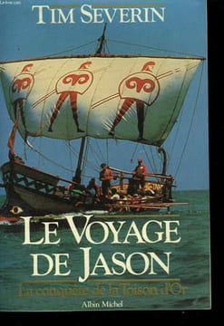 LE VOYAGE DE JASON. LA CONQUETE DE LA TOISON D'OR.. SEVERIN TIM.