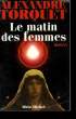 LE MATIN DES FEMMES.. TORQUET ALEXANDRE.