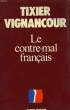 LE CONTRE - MAL FRANCAIS.. VIGNANCOUR TIXIER.