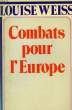 COMBATS POUR L'EUROPE.. WEISS LOUISE.