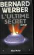L'UTIME SECRET.. WERBER BERNARD.