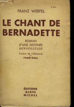 LE CHANT DE BERNADETTE. ROMAN D'UNE DESTINEE MERVEILLEUSE.. WERFEL FRANZ.