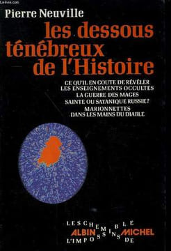 LES DESSOUS TENEBREUX DE L'HISTOIRE.. NEUVILLE PIERRE.
