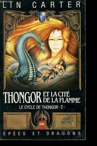 EPEES ET DRAGONS N° 5. THONGOR ET LA CITE DE LA FLAMME. LE CYCLE DE THONGOR N° 2.