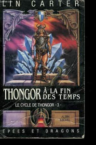 EPEES ET DRAGONS N° 9. THONGOR A LA FIN DES TEMPS. LE CYCLE DE THONGOR N°3.