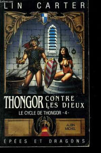 EPEES ET DRAGONS N° 12. THONGOR CONTRE LES DIEUX. LE CYCLE DE THONGOR N° 4.