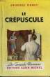 LE CREPUSCULE. COLLECTION LES GRANDS ROMANS.. OHNET GEORGES.