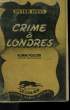 CRIME A LONDRES. COLLECTION LE LIMIER N° 7. DRAX PETER.