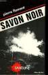 SAVON NOIR. COLLECTION SANGUINE N° 7. FLAMENT PIERRE.