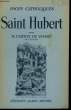 SAINT HUBERT. COLLECTION PAGES CATHOLIQUES.. H. CARTON DE WIART.
