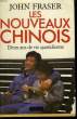 LES NOUVEAUX CHINOIS. DEUX ANS DE VIE QUOTIDIENNE.. FRASER JOHN.