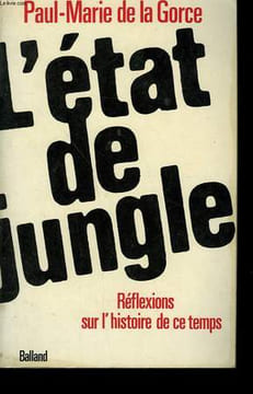 L'ETAT DE JUNGLE. REFLEXIONS SUR L'HISTOIRE DE CE TEMPS.. DE LA GORCE PAUL-MARIE.