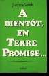 A BIENTOT, EN TERRE PROMISE.. VAN DE SANDE J.