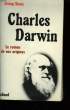 CHARLES DARWIN. LE ROMAN DE NOS ORIGINES.. STONE IRVING.