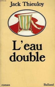 L'EAU DOUBLE.
