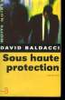 SOUS HAUTE PROTECTION.. BALDACCI DAVID.