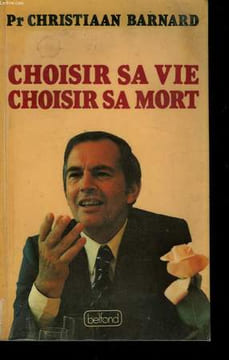 CHOISIR SA VIE CHOISIR SA MORT.. BARNARD CHRISTIAAN.