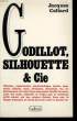 GODILLOT, SILHOUETTE ET CIE.. CELLARD JACQUES.