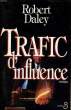 TRAFIC D'INFLUENCE.. DALEY ROBERT.