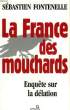 LA FRANCE DES MOUCHARDS. ENQUETE SUR LA DELATION.. FONTENELLE SEBASTIEN.