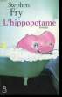 L'HIPPOPOTAME.. FRY STEPHEN.