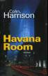 HAVANA ROOM.. HARRISON COLIN.