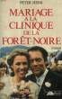 MARIAGE A LA CLINIQUE DE LA FORET NOIRE.. HEIM PETER.