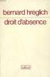 DROIT D'ABSENCE.. HREGLICH BERNARD.