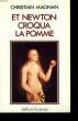 ET NEWTON CROQUA LA POMME.. MAGNAN CHRISTIAN.