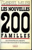 LES NOUVELLES 200 FAMILLES. LES DYNASTIES DE L'ARGENT, DU POUVOIR FINANCIER ET ECONOMIQUE.. MILESI GABRIEL.