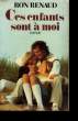 CES ENFANTS SONT A MOI.. RENAUD RON.