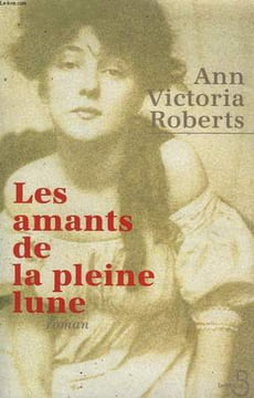 LES AMANTS DE LA PLEINE LUNE.. ROBERTS ANN VICTORIA.