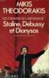LES CHEMINS DE L'ARCHANGE. TOME 2 : STALINE, DEBUSSY ET DIONYSOS.. THEODORAKIS.