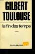 LA FIN DES TEMPS.. TOULOUSE GILBERT.