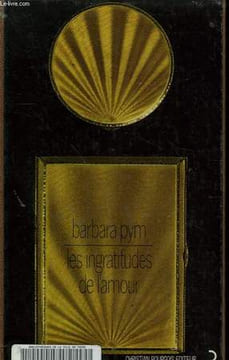 LES INGRATITUDES DE L'AMOUR.. PYM BARBARA.