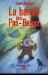 LA BANDE DES PAS-BEAUX.. BOUCHARD CORINNE.