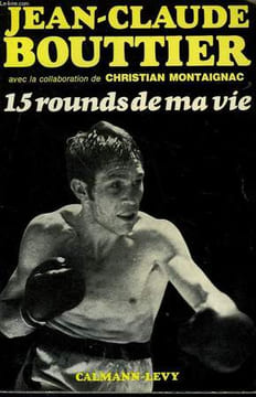 15 ROUNDS DE MA VIE.. BOUTIER JEAN-CLAUDE.
