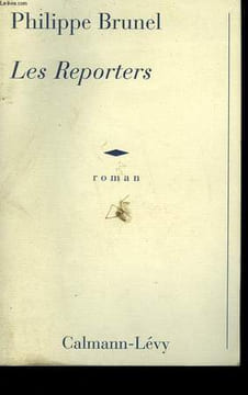 LES REPORTERS.. BRUNEL PHILIPPE.