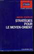 STRATEGIES POUR LE MOYEN-ORIENT.. CHATELUS MICHEL.