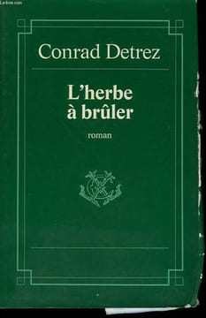 L'HERBE A BRULER.. DETREZ CONRAD.